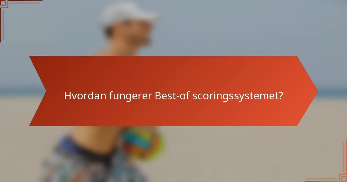 Hvordan fungerer Best-of scoringssystemet?