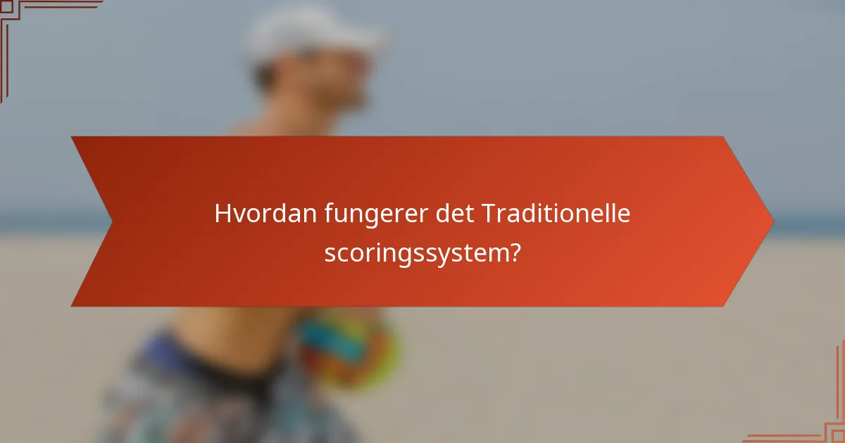 Hvordan fungerer det Traditionelle scoringssystem?